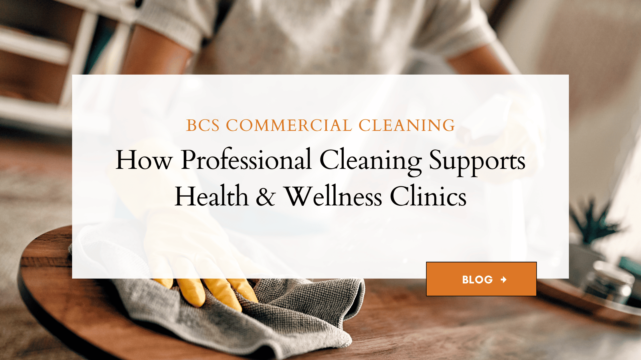 How Professional Cleaning Supports Health & Wellness Clinics